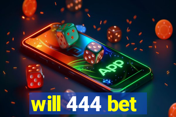 will 444 bet